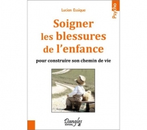 Soigner les blessures de l'enfance, Lucien Essique