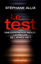 Le test: Une expérience inouïe, la preuve de l'après-vie ?