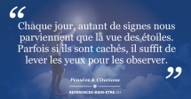 Chaque jour, autant de signes nous parviennent que la vue des étoiles. Chaque jour, autant de signes nous parviennent que la vue des étoiles.
