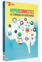 Hyperconnectés, le cerveau en surcharge Hyperconnectés, le cerveau en surcharge