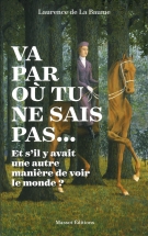 Va par où tu ne sais pas... Va par où tu ne sais pas...
